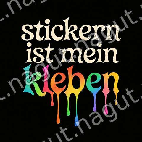 Stickern ist mein Kleben Sticker